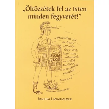 Öltözzétek fel az Isten minden fegyverét!  - Joachim Langhammer 