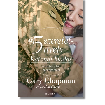 Az 5 szeretetnyelv: Katonai kiadás - GARY CHAPMAN, JOCELYN GREEN