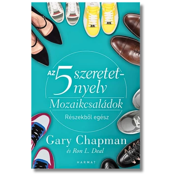 Az 5 szeretetnyelv – Mozaikcsaládok részekből egész - GARY CHAPMAN, RON L. DEAL