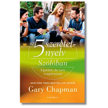 Az 5 szeretetnyelv – Szólóban EGYEDÜL, DE NEM MAGÁNYOSAN - GARY CHAPMAN
