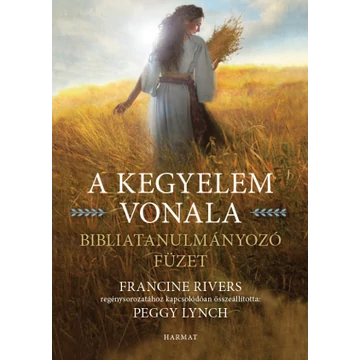 A kegyelem vonala – bibliatanulmányozó füzet - FRANCINE RIVERS