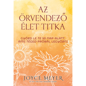 Az örvendező élet titka - Joyce Meyer 