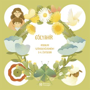 Gólyahír. Irodalmi szöveggyűjtemény 3–4. évfolyam - Miklya Luzsányi M. – Miklya Zs. (szerk.)