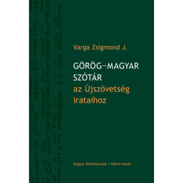 Görög–magyar szótár az Újszövetség irataihoz - Varga Zsigmond J. 