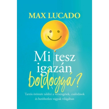 Mi tesz igazán boldoggá?- Max Lucado