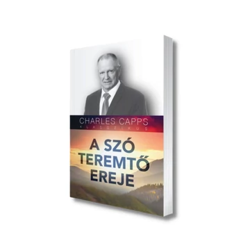 A szó teremtő ereje  - Charles Capps