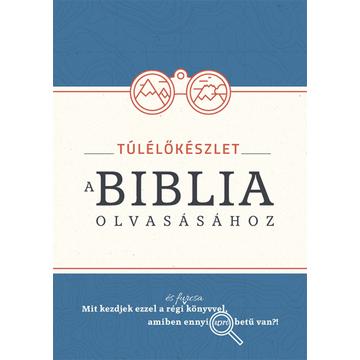 Túlélőkészlet a Biblia olvasásához - Fordította: Koczó Dávid