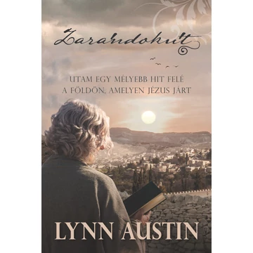 Zarándokút - Utam egy mélyebb hit felé a földön, amelyen Jézus járt - Lynn Austin