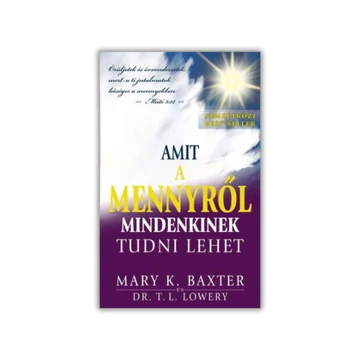 Amit a Mennyről mindenkinek tudni lehet - Mary K. Baxter