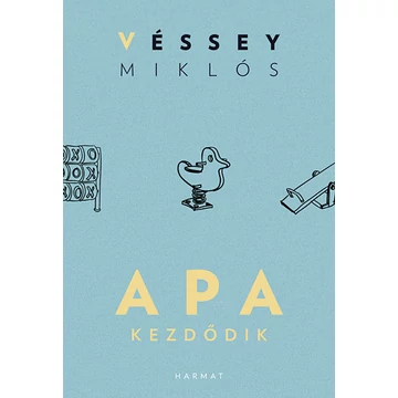 Apa kezdődik - VÉSSEY MIKLÓS