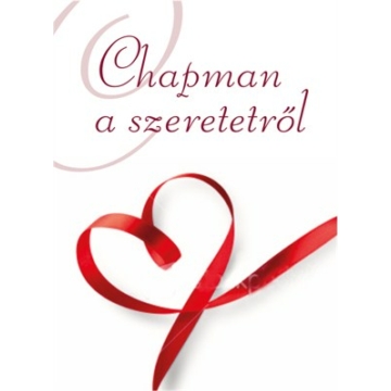 Chapman a szeretetről  - Gary Chapman 