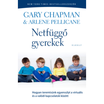 Netfüggő gyerekek - GARY CHAPMAN, ARLENE PELLICANE