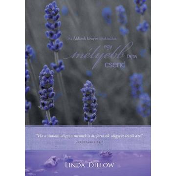 EGY MÉLYEBB FAJTA CSEND /ÁLDÁSOK KÖNYVE - Linda Dillow