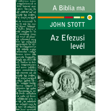 Az Efezusi levél - JOHN STOTT