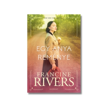 Egy anya reménye - Francine Rivers 