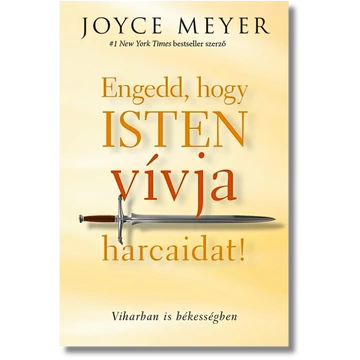 Engedd, hogy Isten vívja harcaidat! - Joyce Meyer