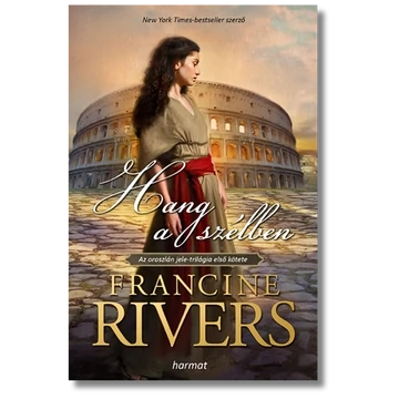 Hang a szélben AZ OROSZLÁN JELE I  - Francine Rivers