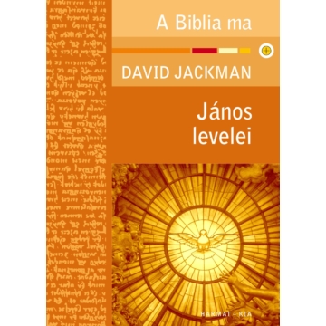 János levelei - Aki a szeretetben marad, Istenben marad - David Jackman