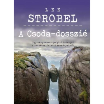 A Csoda-dosszié - Lee Strobel