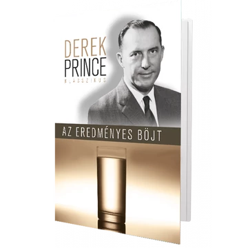 Az eredményes böjt - Derek Prince