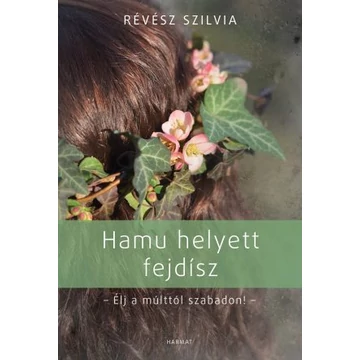 Hamu helyett fejdísz - Révész Szilvia