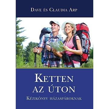 Ketten az úton Kézikönyv házaspároknak - Dave Arp 