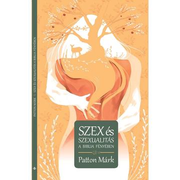 Szex és szexualitás a Biblia fényében - Patton Márk 