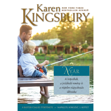 Nyár - A hitpróbák, a pislákoló remény és a végtelen vágyakozás időszaka - Karen Kingsbury