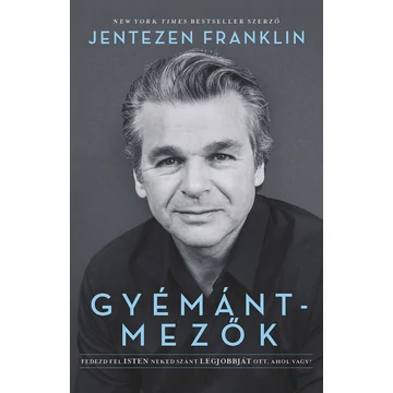 Gyémántmezők - Fedezd fel Isten neked szánt legjobbját ott, ahol vagy! - Jentezen Franklin