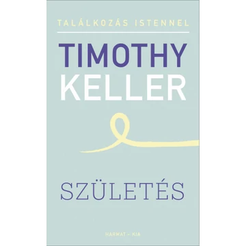 Születés - Találkozás Istennel -Timothy Keller