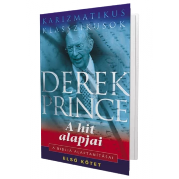 A hit alapjai - Derek Prince