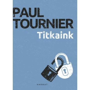 Titkaink - PAUL TOURNIER (Előrendelhető)