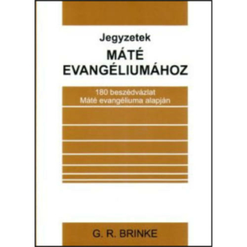 Jegyzetek Máté evangéliumához - G. R. Brinke