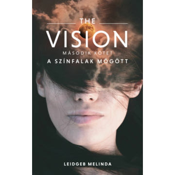 The Vision II. – A színfalak mögött - Leidgeb Melinda 