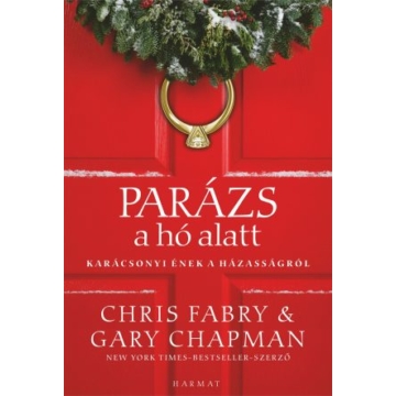 Parázs a hó alatt - Karácsonyi ének a házasságról - Gary Chapman, Chris Fabry