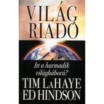 Világriadó - Hindson, Ed, Tim LaHaye