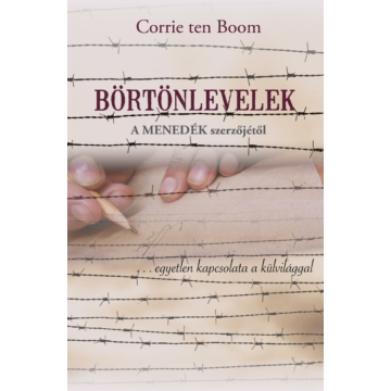 Börtönlevelek- A Menedék szerzőjétől ...egyetlen kapcsolata a külvilággal - Corrie ten Boom
