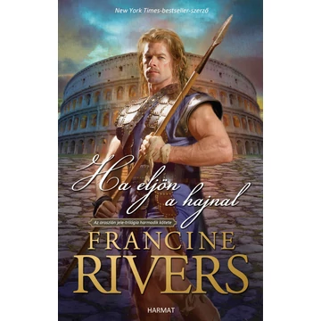 Ha eljön a hajnal AZ OROSZLÁN JELE III - Francine Rivers