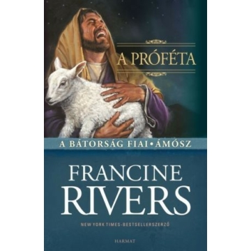 A próféta – Ámósz - Francine Rivers - Végleg kifogyott!