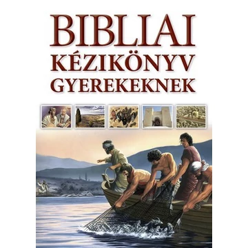 Bibliai kézikönyv gyerekeknek - CAROL J SMITH, TERRY JEAN DAY, TIM DOWLEY