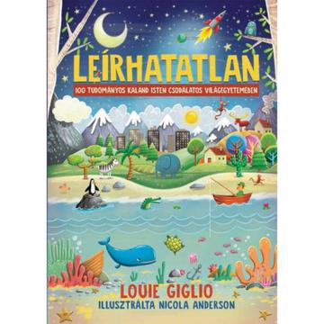 Leírhatatlan / 100 tudományos kaland - Louie Giglio