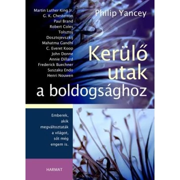 Kerülő utak a boldogsághoz - PHILIP YANCEY - Végleg kifogyott!