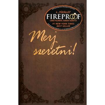 Merj szeretni! - Kimbrough, Lawrence, Alex Kendrick, Stephen Kendrick
