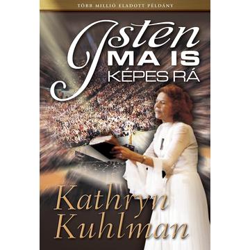 Isten ma is képes rá - Kathryn Kuhlman