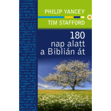 180 nap alatt a Biblián át - Philip Yancey, Tim Stafford