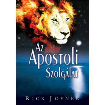 Az Apostoli szolgálat - Rick Joyner - Jelenleg nem kapható!