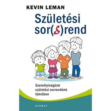 Születési sor(s)rend - Személyiségünk születési sorrendünk tükrében - Kevin Leman