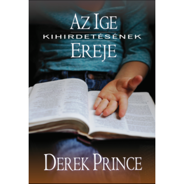 Az Ige kihirdetésének ereje - Derek Prince