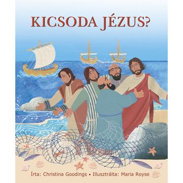 Maria Kicsoda Jézus? - Goodings, Christina – Royse