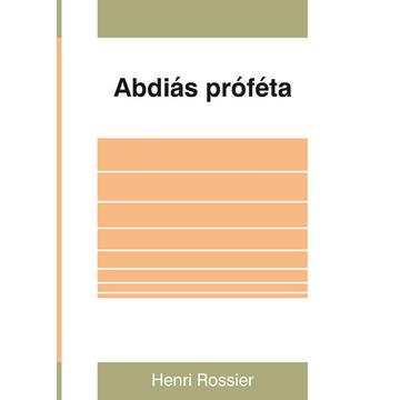  Abdiás próféta - Henri Rossier